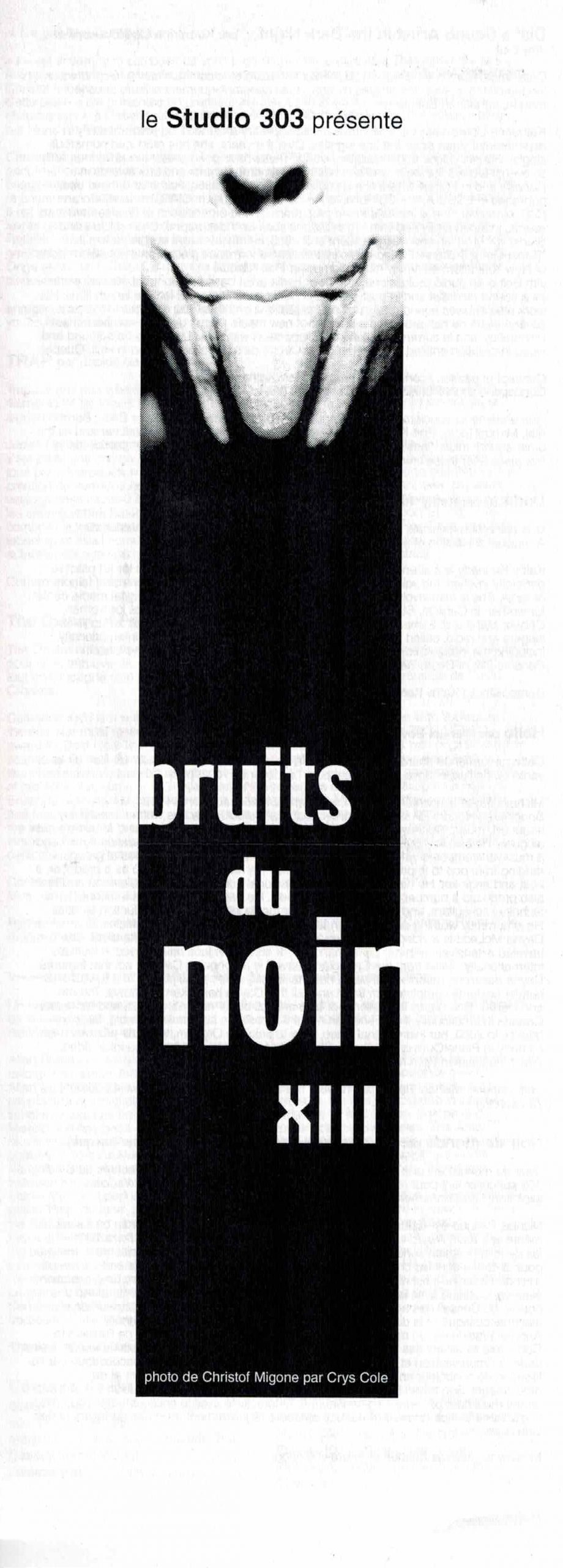Bruits du noir XIII - Noise from the dark XIII (2003)
21 et 22 novembre 2003
Cristof Migone, Katherine Liberovskaya & Jim Bell, Jackie Gallant, Kathy Kennedy, VERTICE (Andrew Walson & Nicolas Basque), Catheine Kidd, Dayna McLeod & Michael Boyce, Allan Paivio