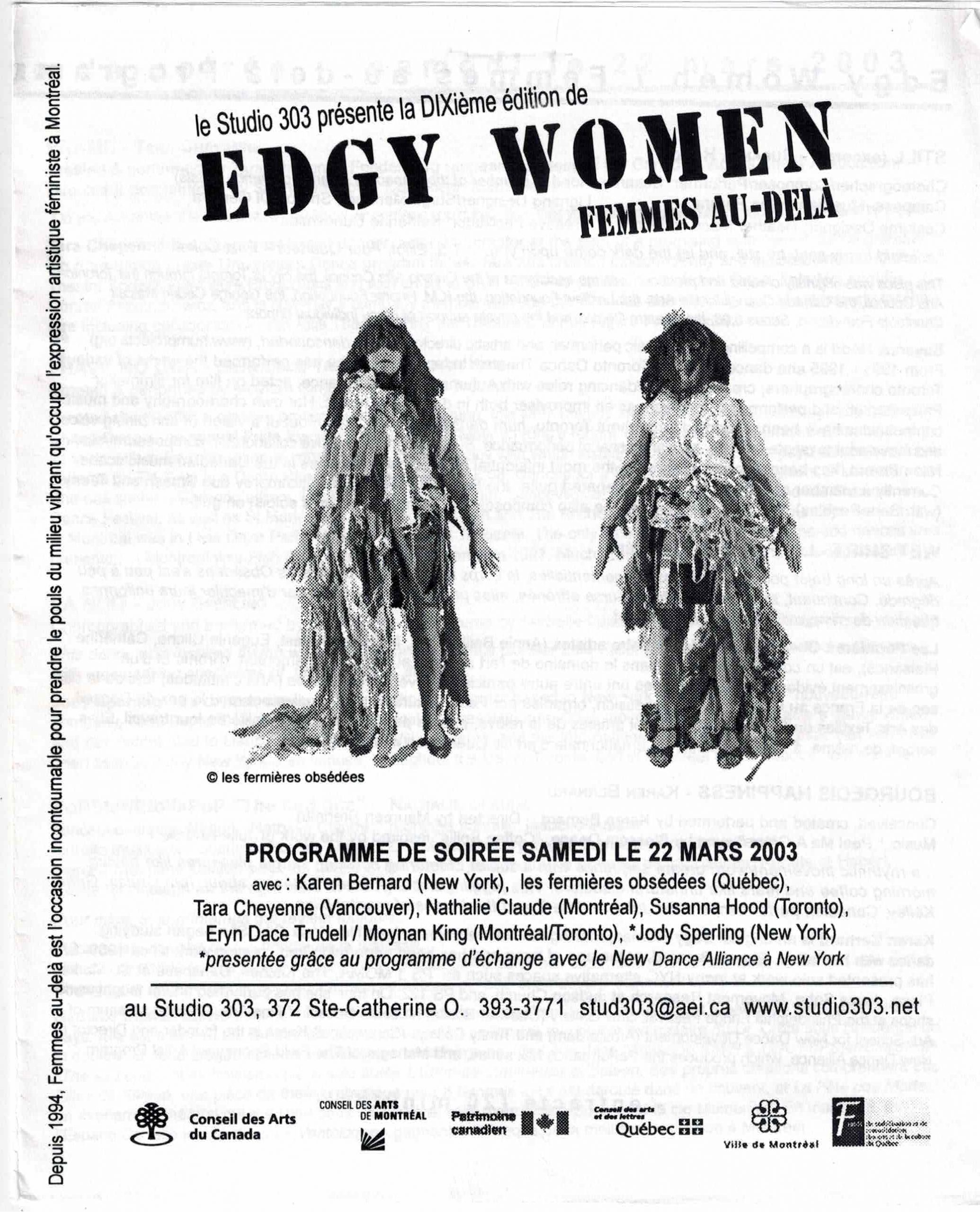 Edgy Women / Femmes au-delà X (2003)
22 mars 2003
Susanna Hood, Les Fermières Obsédées, Karen Bernard, Tara Cheyenne, Eryn Dace Trudell / Moynan King, Jody Sperling, Nathalie Claude