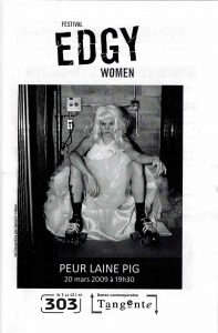  Edgy Women  / Femmes au-delà - "Peur Laine Pig" (2009)
20 mars 2009
Val Desjardins, Kristine Nutting avec Kathy Daehler, Lise Vigneault, Andrea Sartison, Andréane Leclerc, Curti Ross, Willow Rutherford