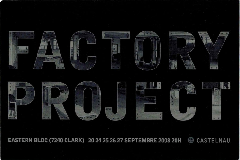 FACTORY PROJECT (2008)
20-24-25-26-27 septembre 2008
un hommage au Silver Factory d'Andy Warhol co-produit par OUT Productions et le Studio 303