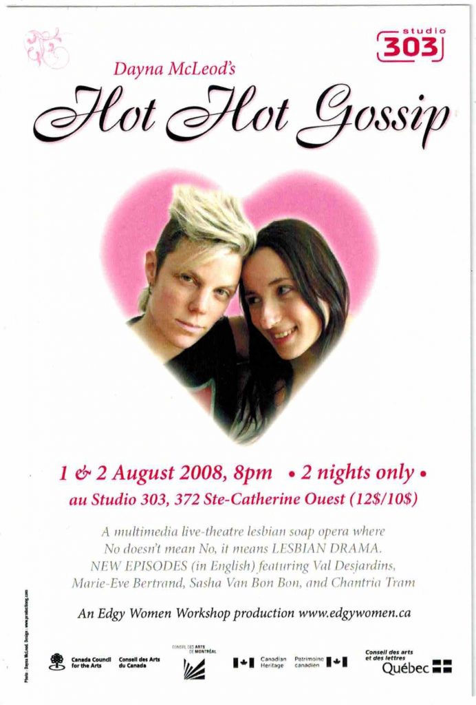 Hot Hot Gossip  - Dayna McLeod (2008)
1-2 août 2008
an Edgy Women workshop production
