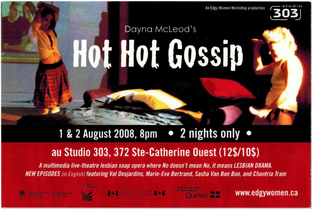 Hot Hot Gossip  - Dayna McLeod (2008)
1-2 août 2008
an Edgy Women workshop production